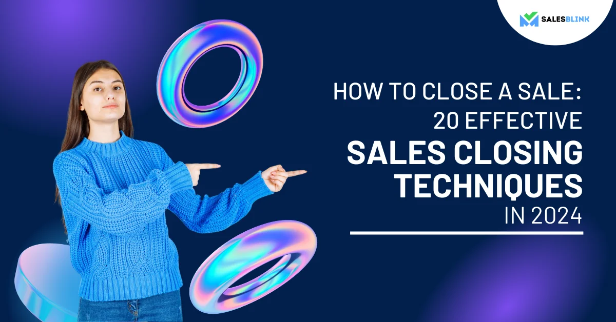 20 Best Sales Closing Techniques To Close More Deals in 2024