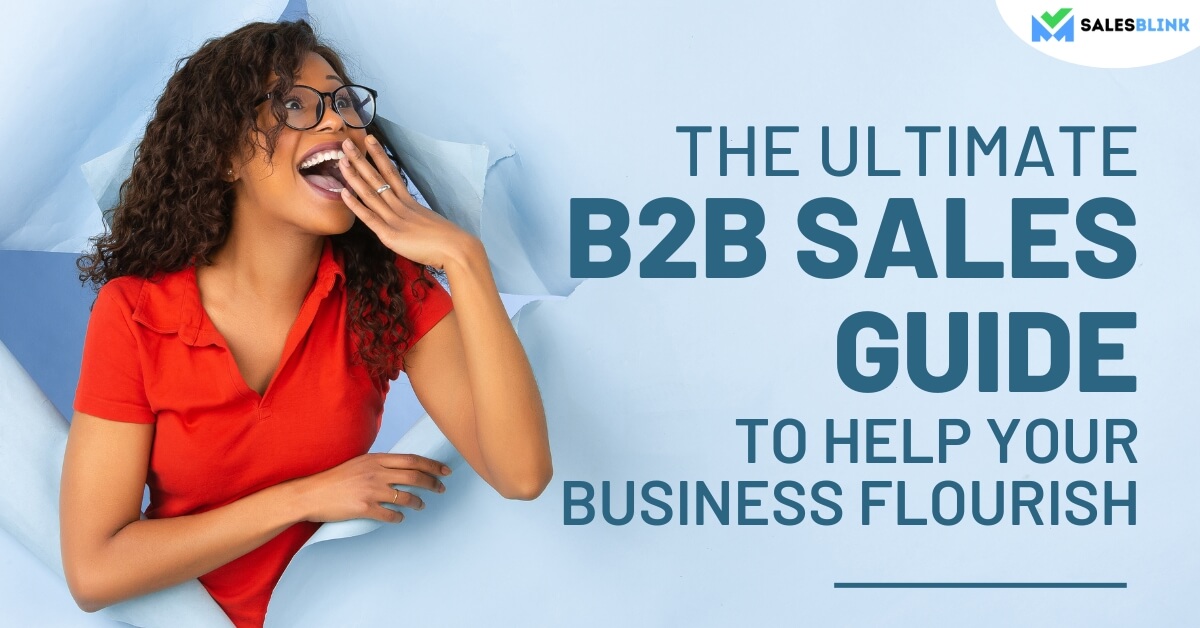 The Ultimate B2B Sales Guide To Flourish Your Business This Year