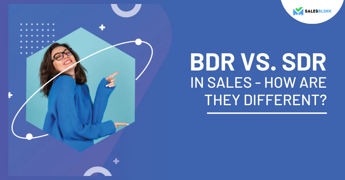 BDR Vs SDR In Sales What Makes Them Different