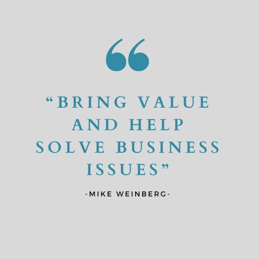New Sales Simplified - Quotes by Mike Weinberg - "Bring value and help solve business issues."