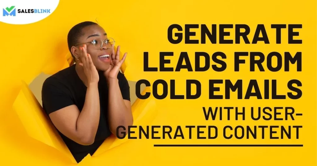 Generate Leads From Cold Emails With User-Generated Content