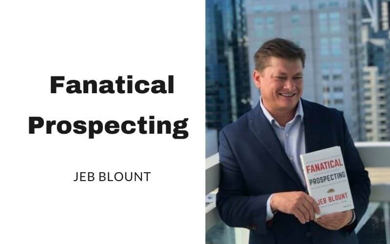 Fanatical Prospecting By Jeb Blount 