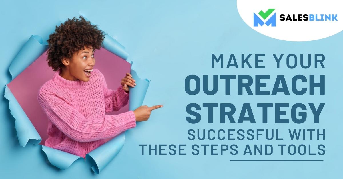 Make Your Outreach Strategy Successful With These Steps & Tools In 2023