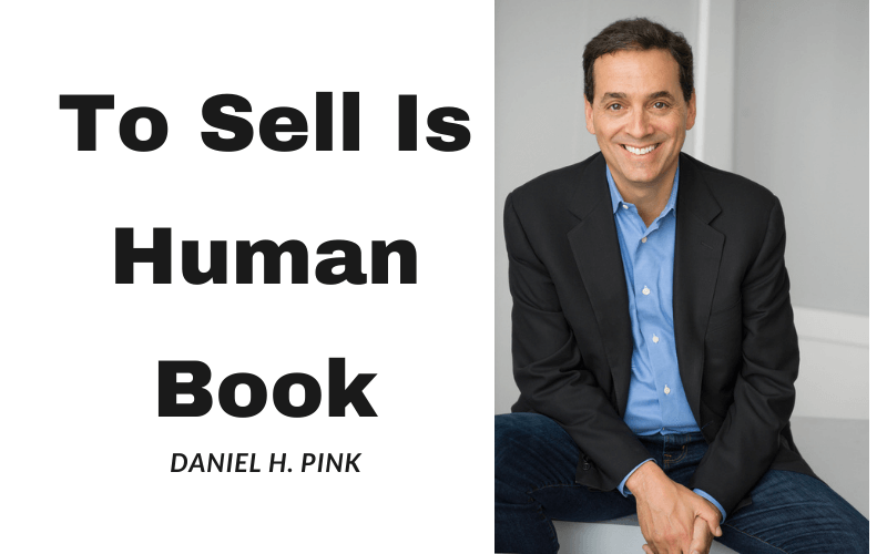 To Sell Is Human Book - Author - Daniel Pink