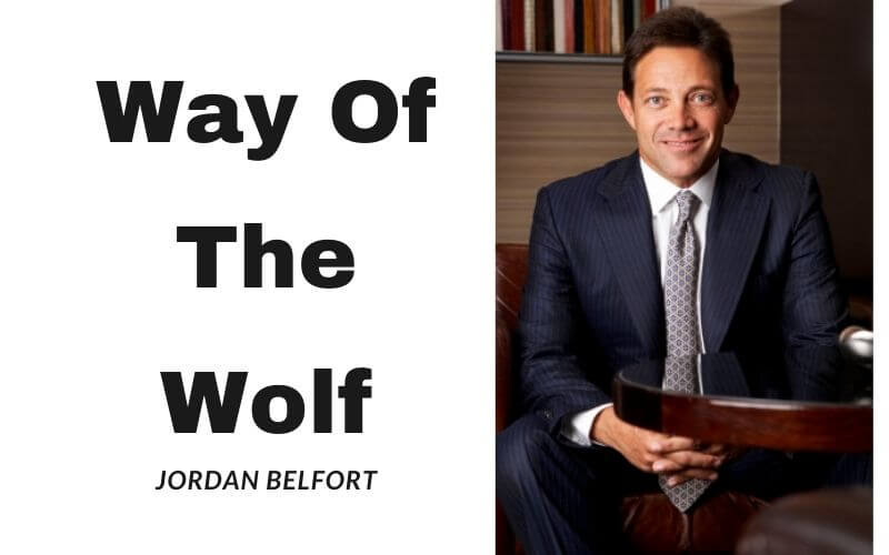 Jordan Belfort - Author- Way of the wolf 