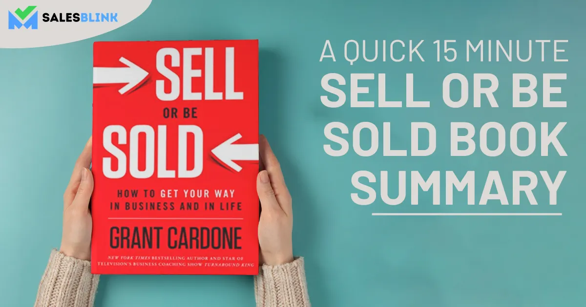 A Quick 15 Minute Sell Or Be Sold Book Summary