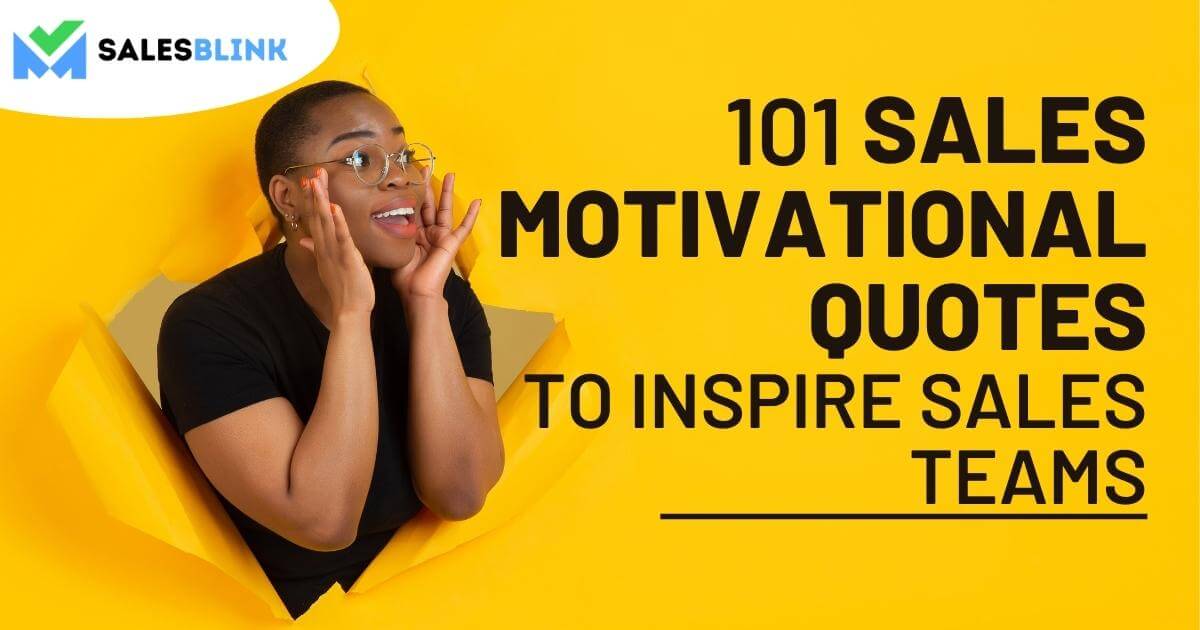 101 Sales Motivational Quotes To Inspire Sales Teams