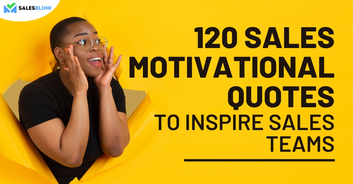 120 Sales Motivational Quotes To Inspire Sales Teams In 2024