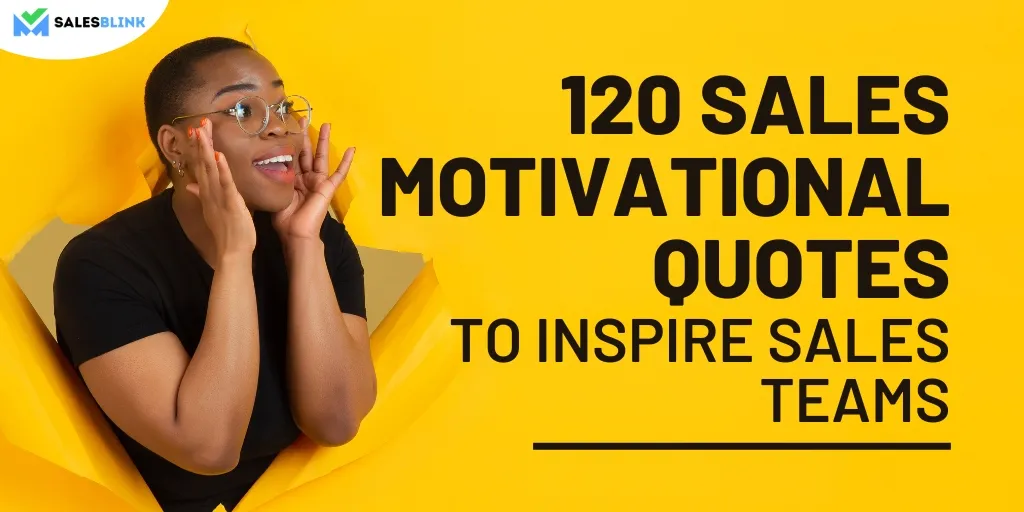 120 Sales Motivational Quotes To Inspire Sales Teams In 2024