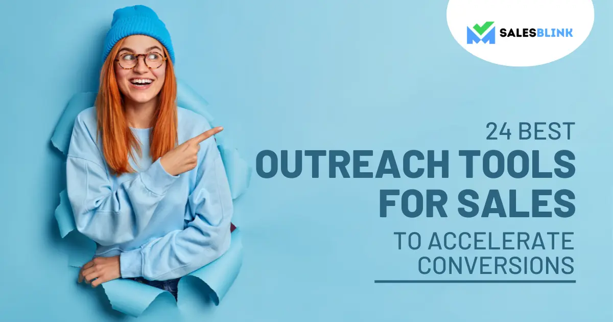 24 Best Outreach Tools For Sales To Accelerate Conversions