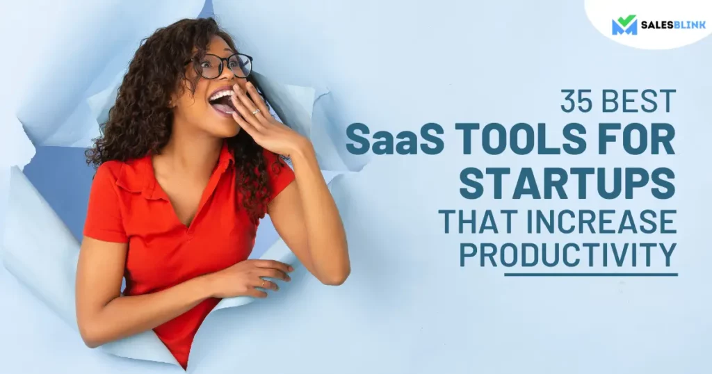 33 Best SaaS Tools For Startups That Increase Productivity