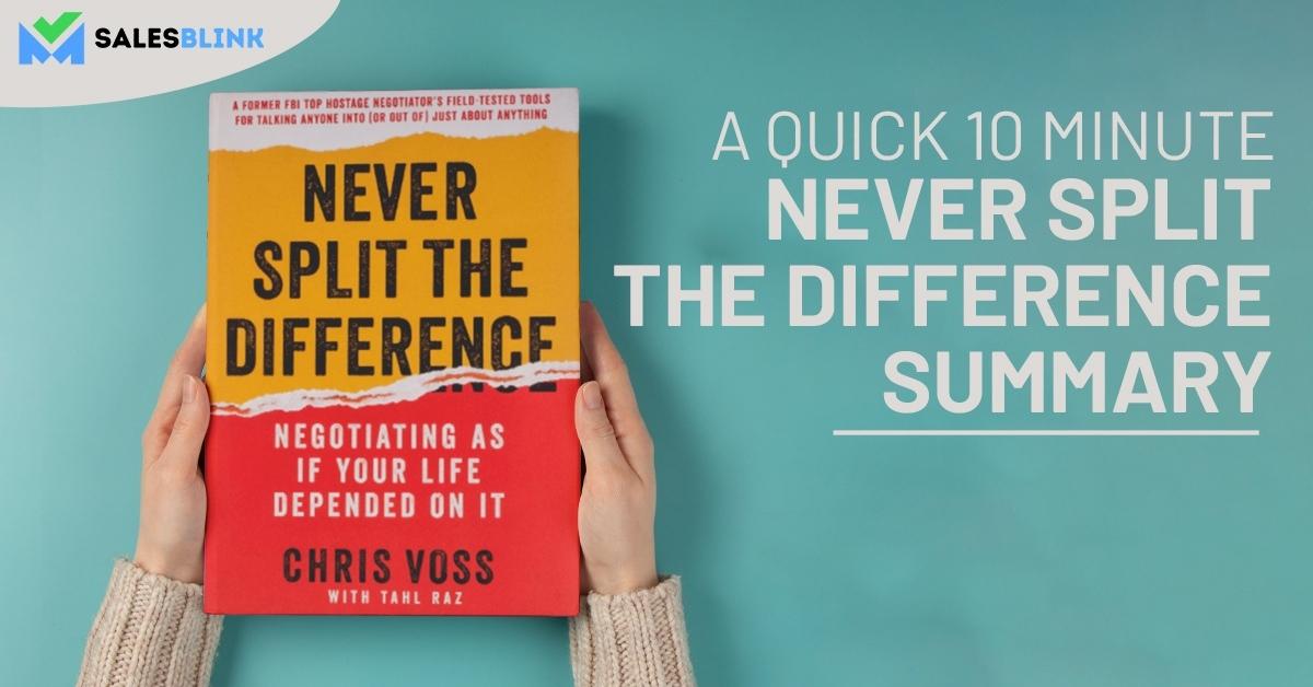 A Quick 10-Minute Never Split The Difference Summary