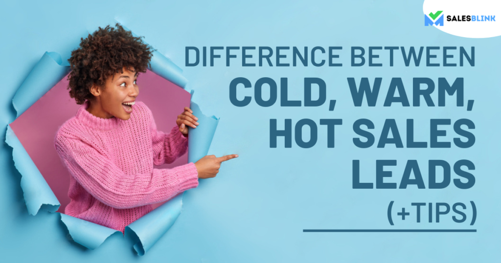 Difference Between Cold, Warm, Hot Sales Leads (+Tips)