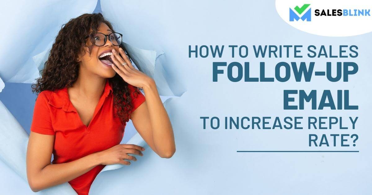 How To Write Sales Follow-Up Email To Increase Reply Rate?