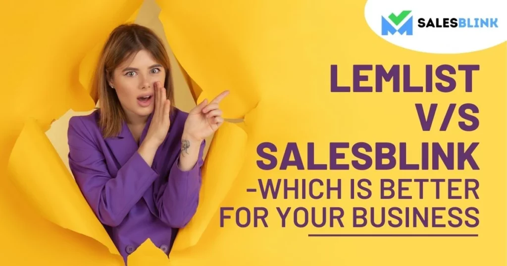 Lemlist Vs SalesBlink – Which Is Better For Your Business?