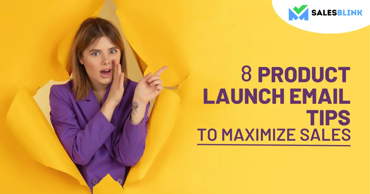 8 Product Launch Email Tips To Maximize Sales