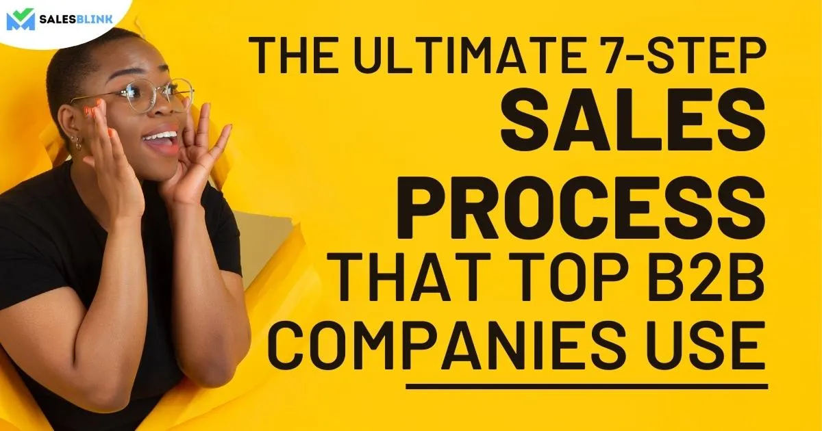 The Ultimate 7-Step Sales Process That Top B2B Companies Use