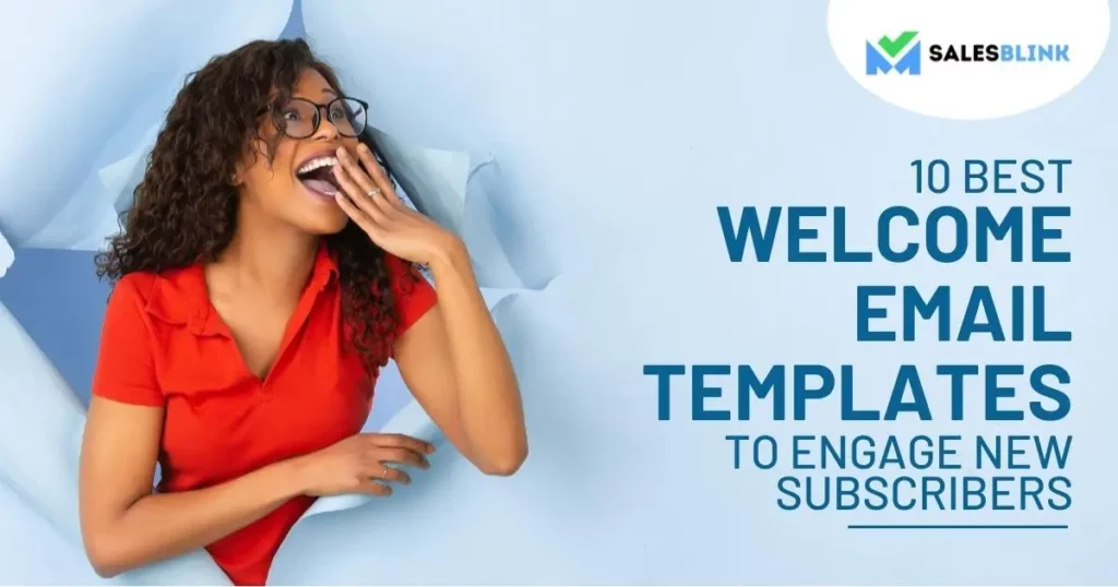 10 Best Welcome Email Templates To Engage New Subscribers Better