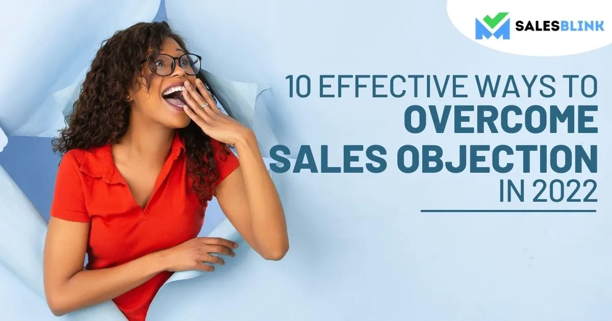 10 Effective Ways To Overcome Sales Objection In 2022