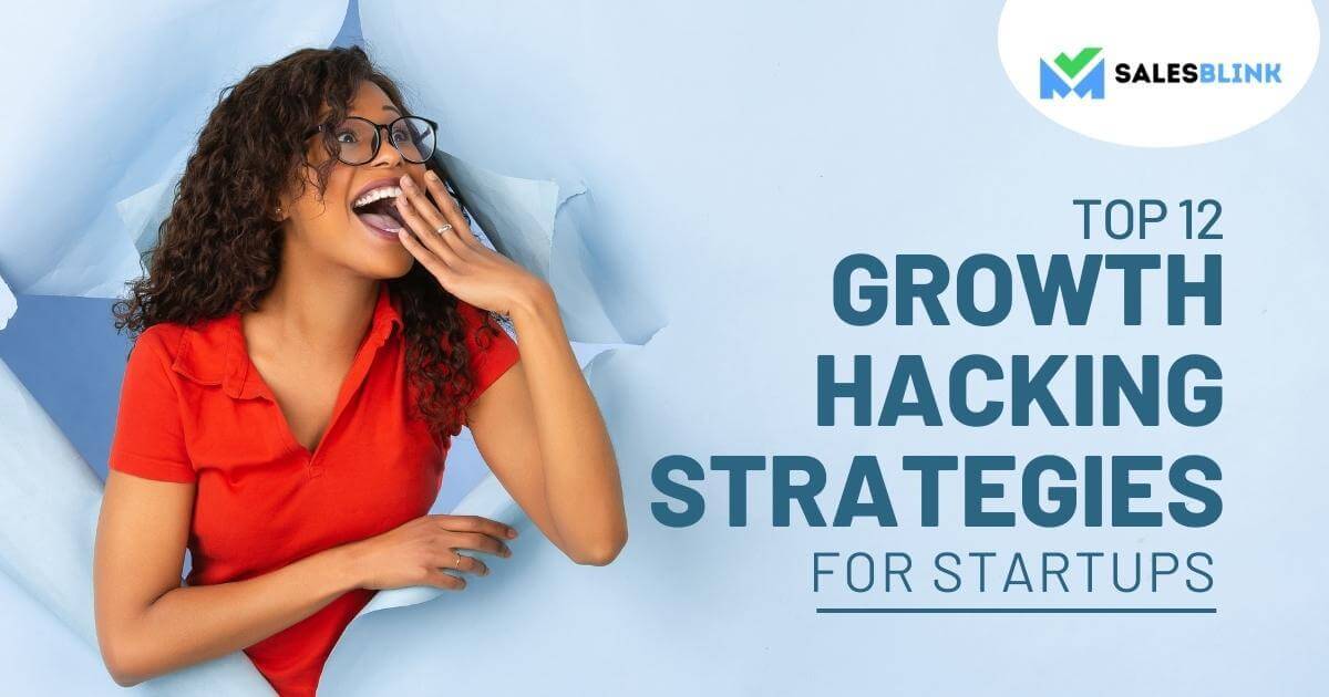 Top 12 Growth Hacking Strategies For Startups