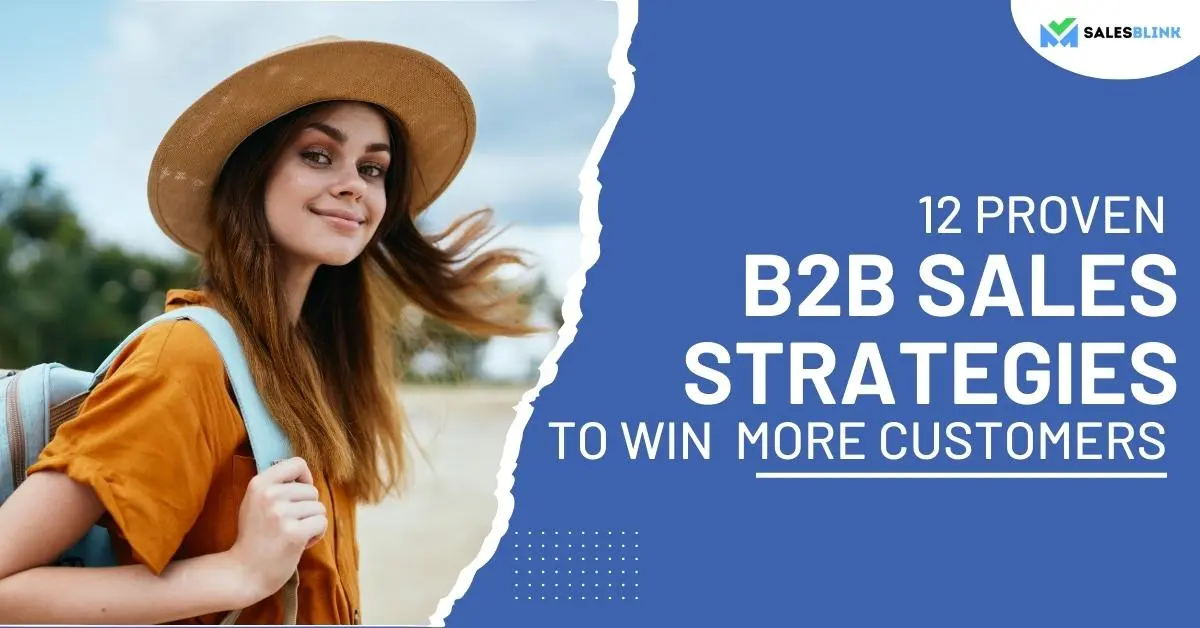 12 Proven B2B Sales Strategies To Win More Customers