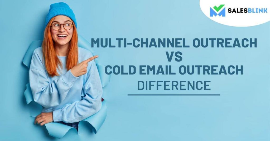 Multi-Channel Outreach Vs Cold Email Outreach &#8211; Difference