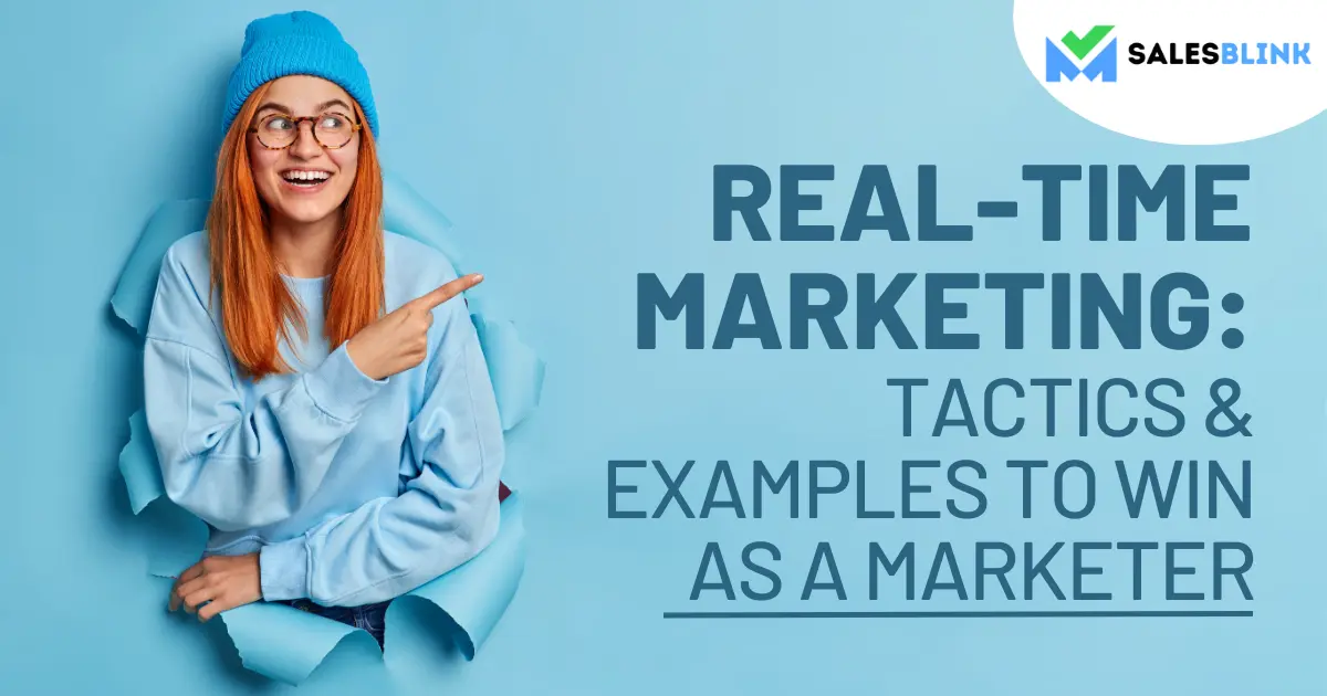 Real-Time Marketing: Tactics &#038; Examples To Win As A Marketer