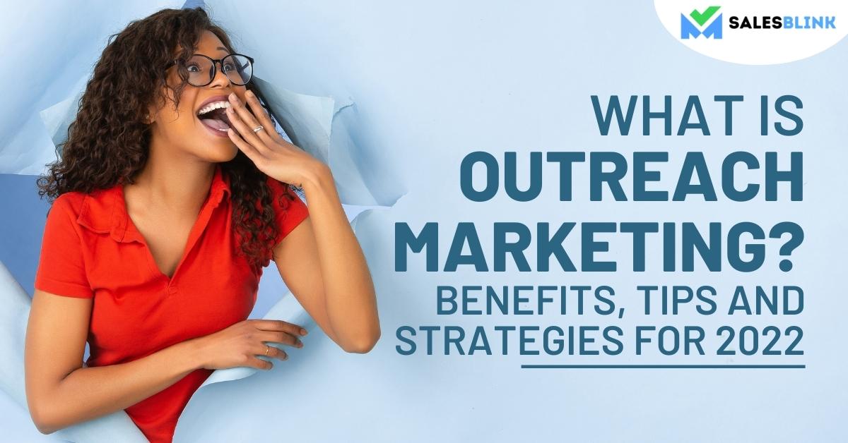 What Is Outreach Marketing Benefits Tips Strategies