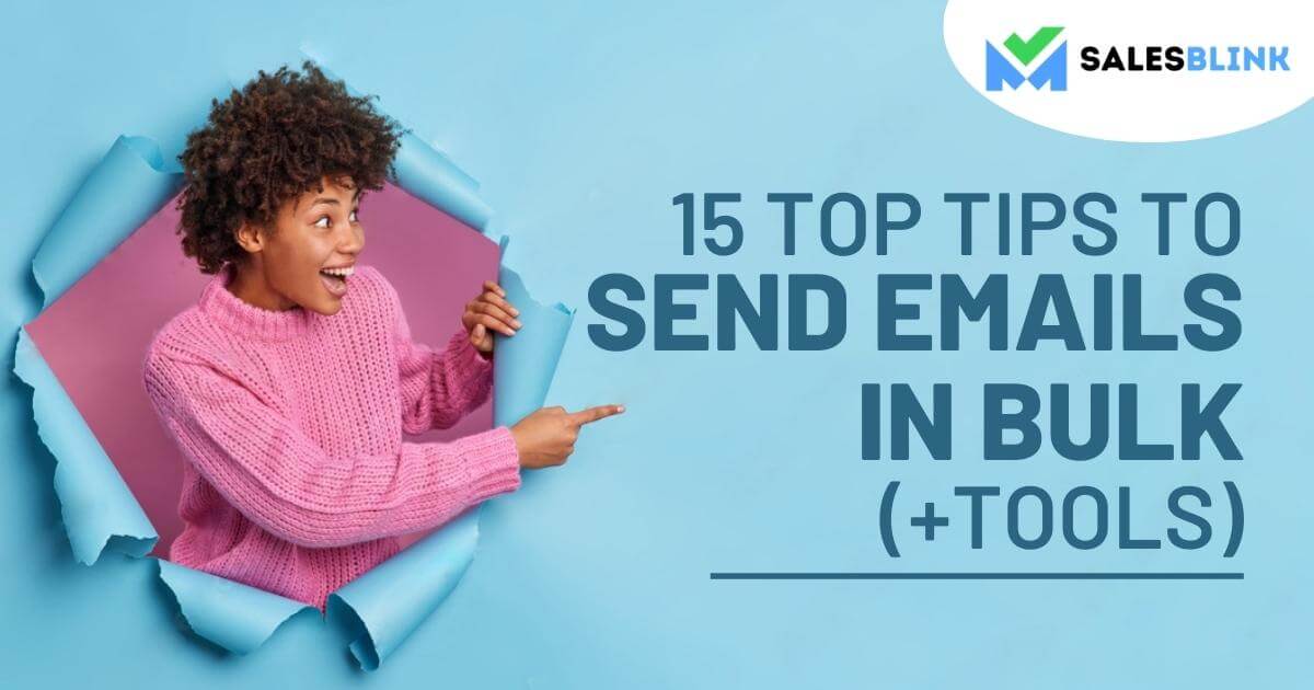  15 Top Tips To Send Emails In Bulk (+Tools)
