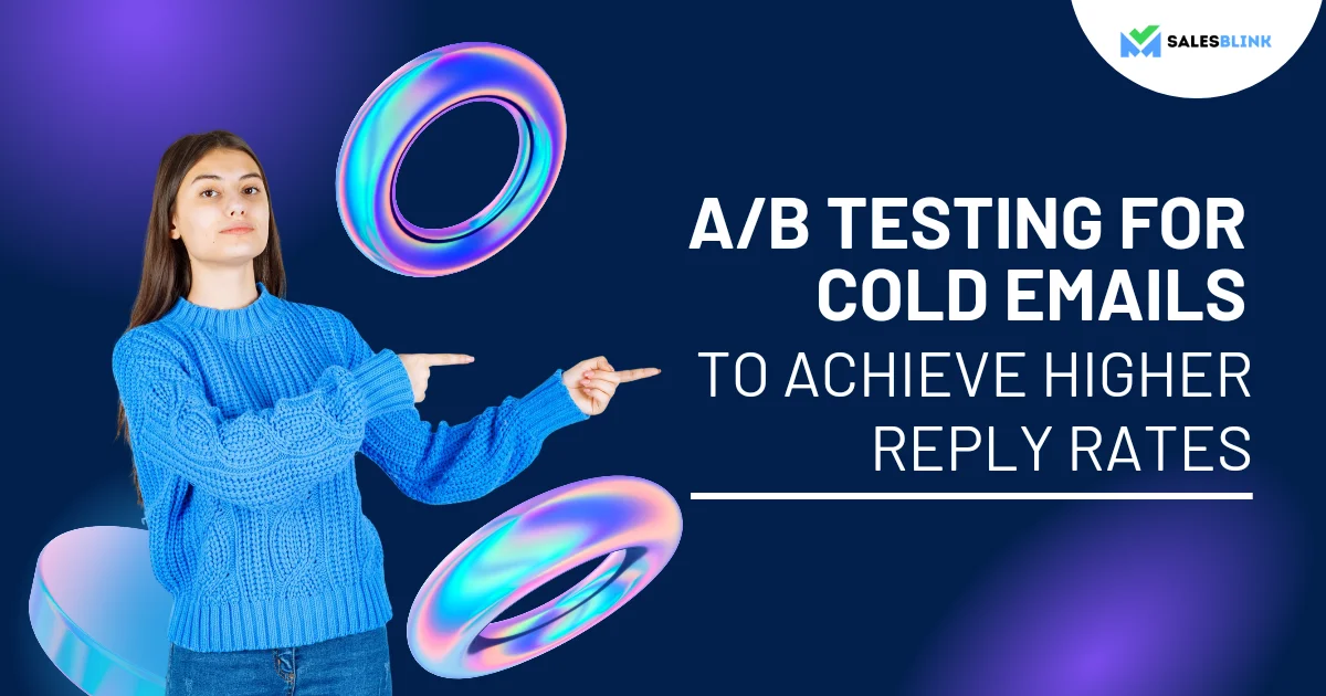 A/B Testing for Cold Emails to Achieve Higher Response Rates