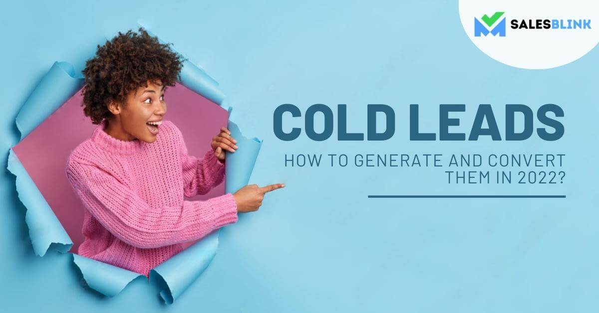 Cold Leads How To Generate & Convert Them To Surge Revenue