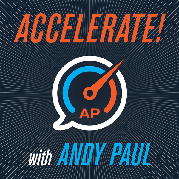 Accelerate! With Andy Paul