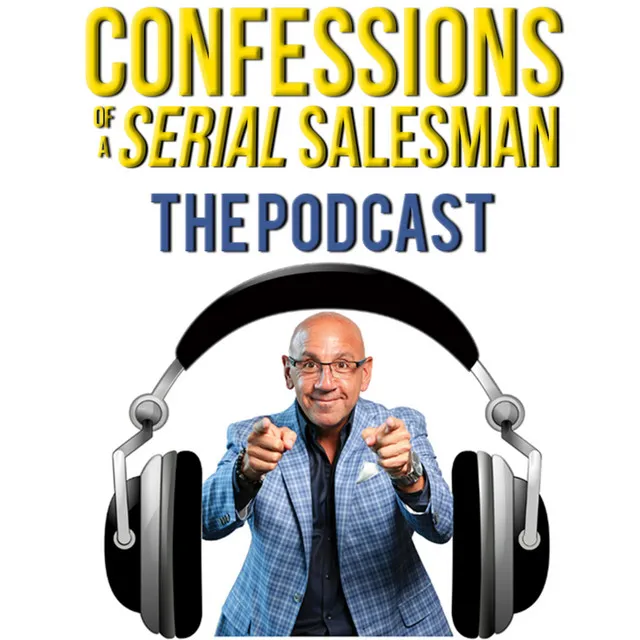 Confessions of a Serial Salesman: The Podcast