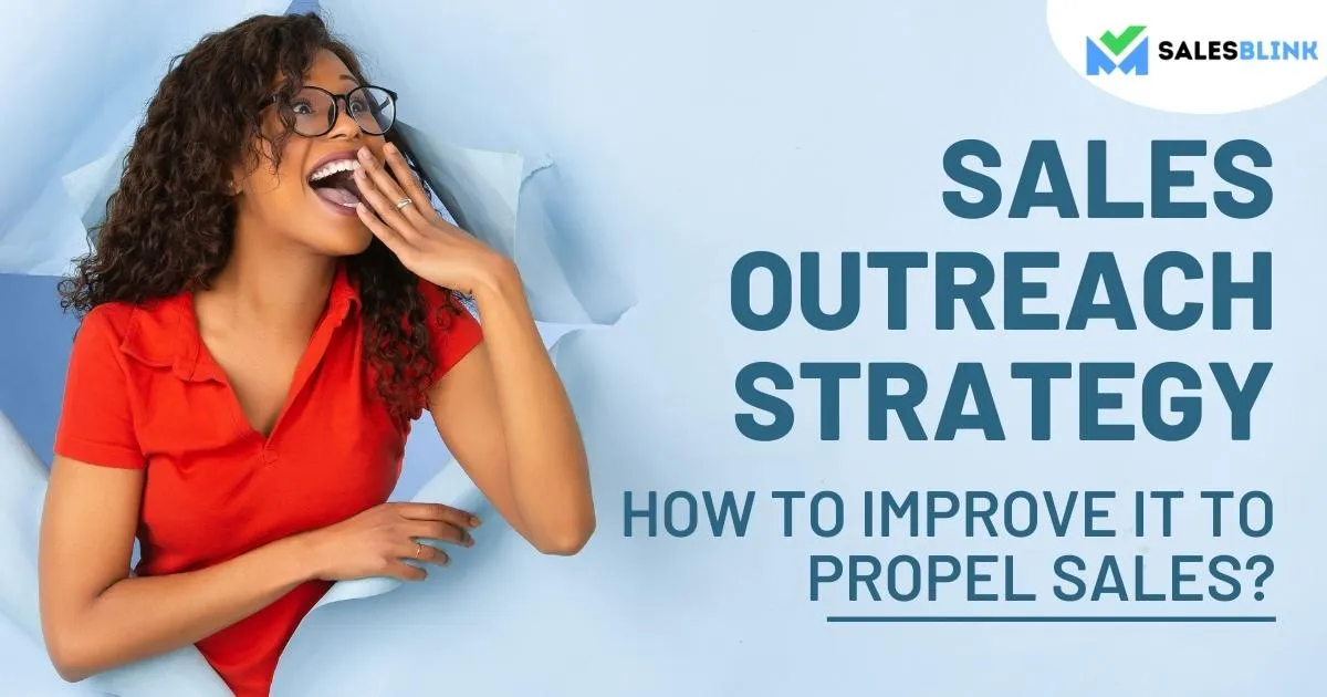 Sales Outreach Strategy – How To Build One To Propel Sales?