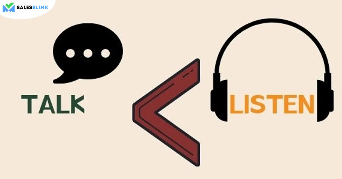 Talk less and listen more