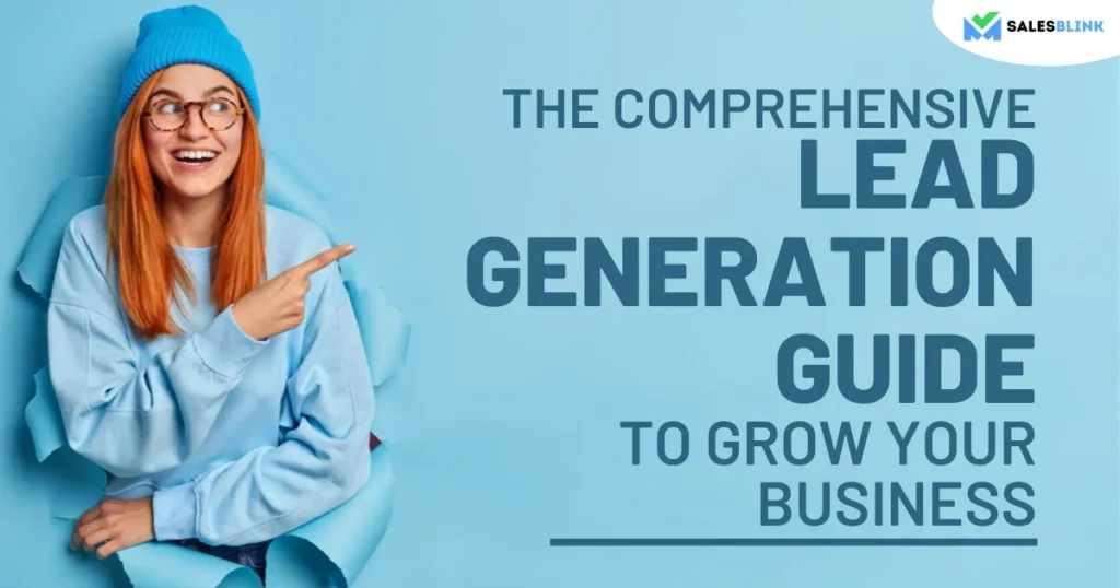 The Comprehensive Lead Generation Guide To Grow Your Business