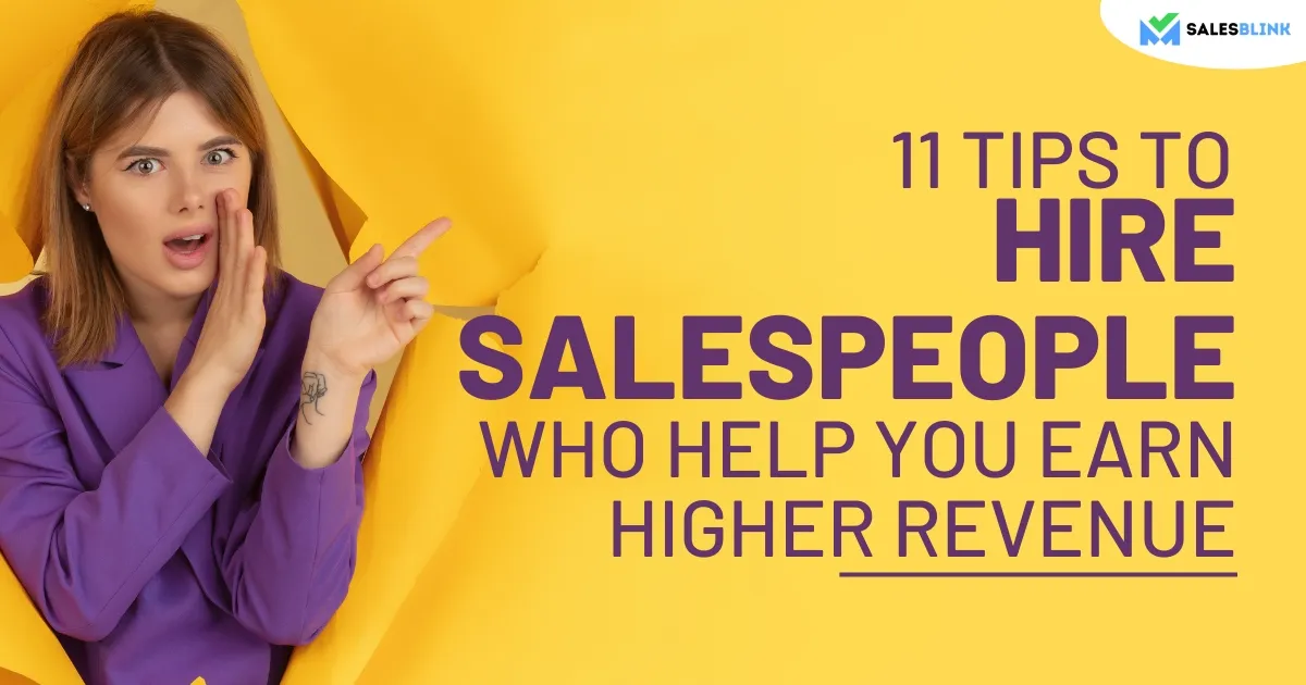 11 Tips To Hire Salespeople Who Help Earn Higher Revenue