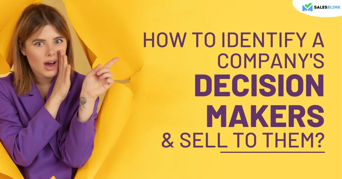 How To Identify A Company&#8217;s Decision-Makers &amp; Sell To Them?