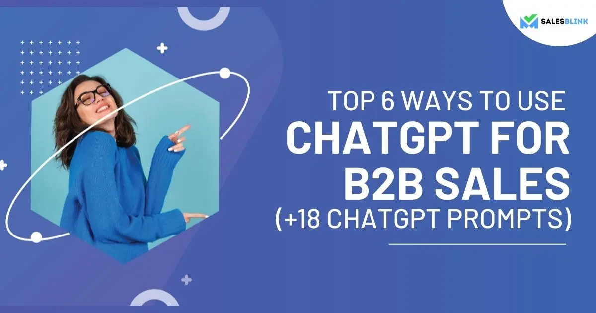 6 Ways To Use ChatGPT For B2B Sales