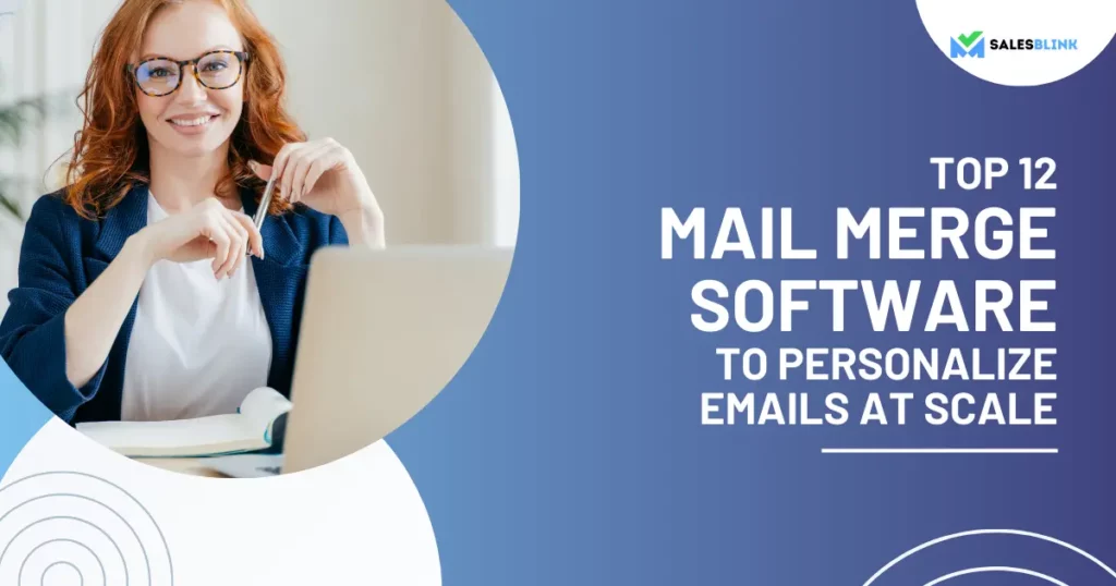 Top 12 Mail Merge Software To Personalize Emails At Scale