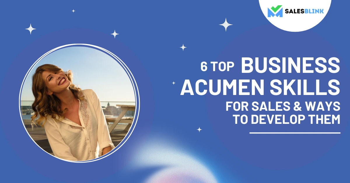How To Develop Business Acumen Skills Top 6 Business Acumen Skills For Sales & Ways To Develop Them
