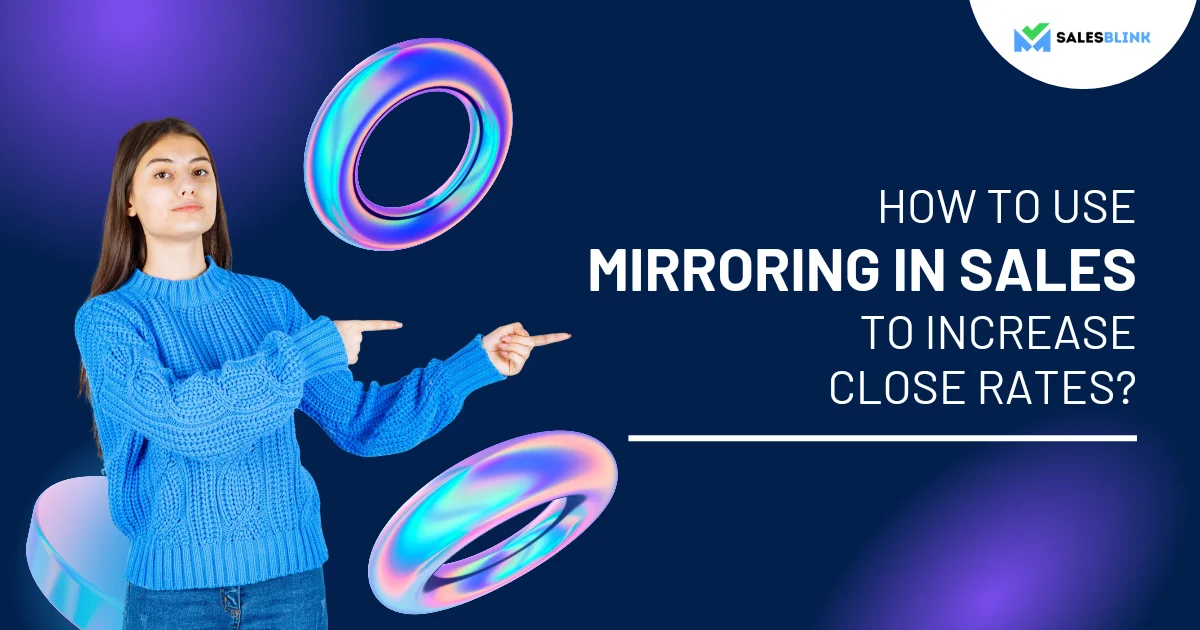 How To Use Mirroring In Sales To Increase Close Rates?