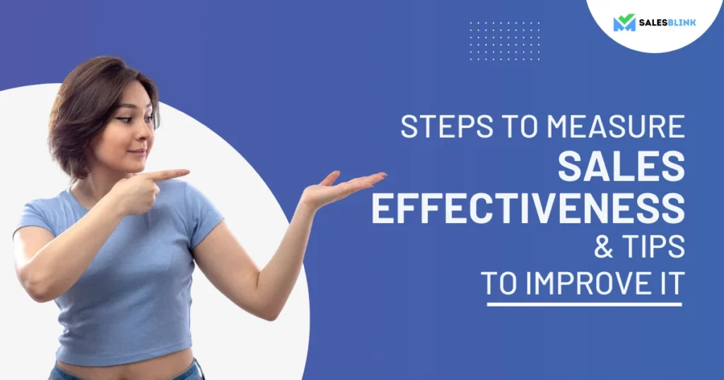 Steps To Measure Sales Effectiveness & Tips To Improve It