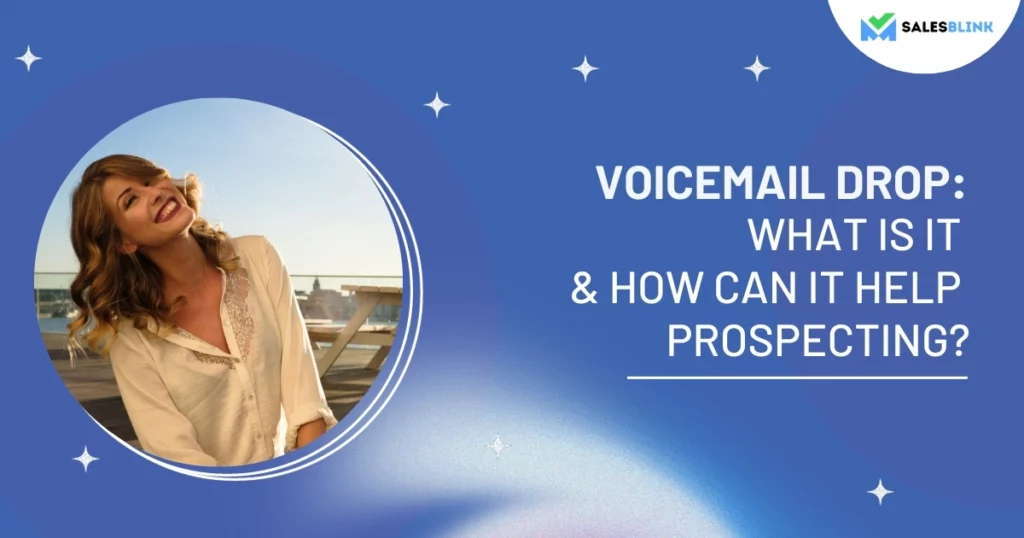 Voicemail Drop: What Is It & How Can It Help Prospecting?