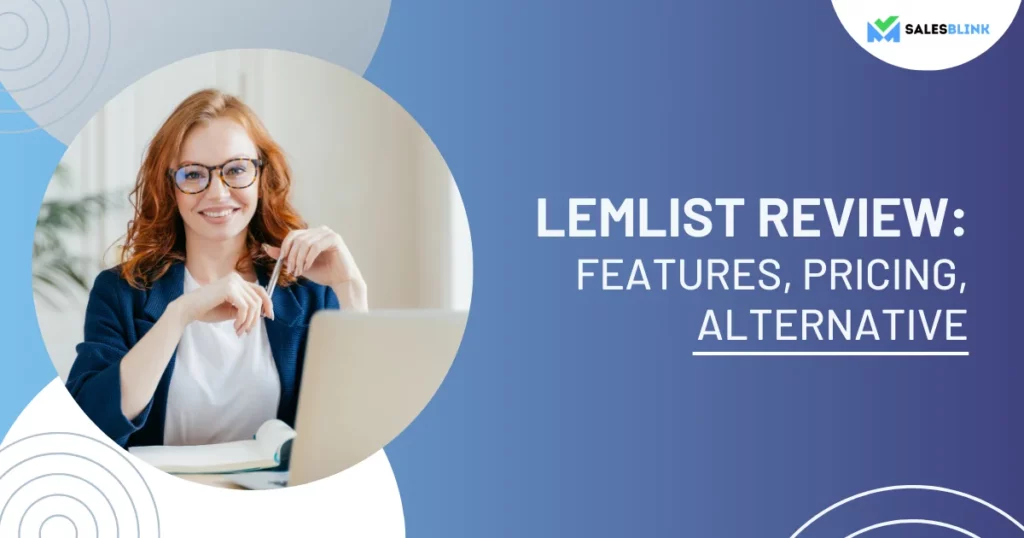 Lemlist Review – Features, Pricing, Alternative
