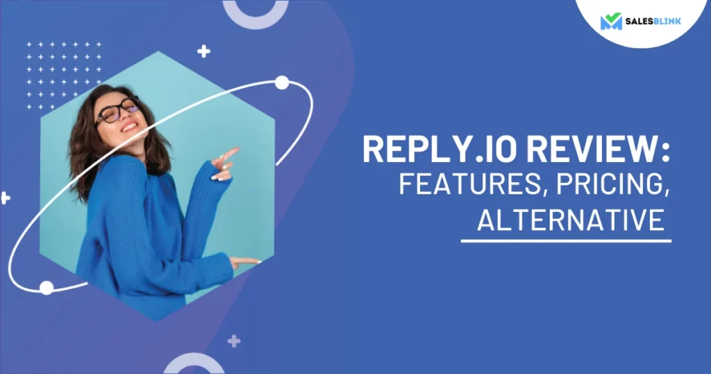Reply.io Review – Features, Pricing, Alternative