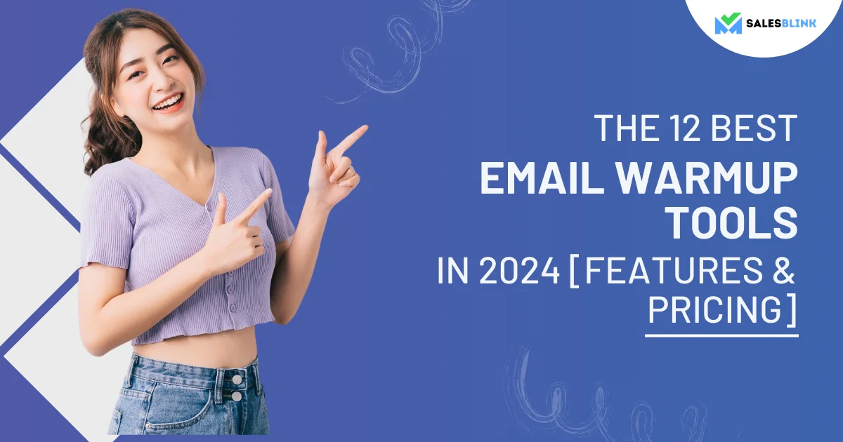 The 12 Best Email Warmup Tools in 2024 [Features & Pricing]