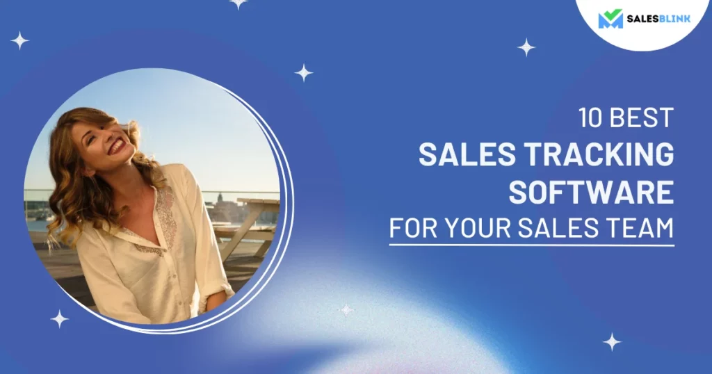 10 Best Sales Tracking Software For Your Sales Team