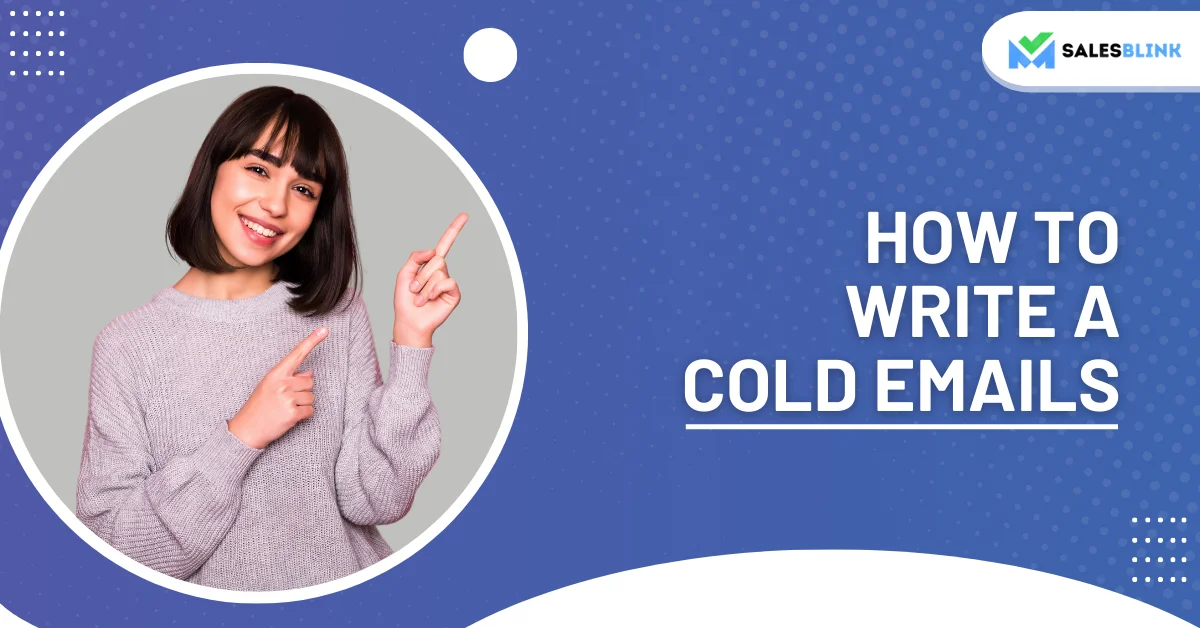 How To Write A Cold Email | Step-By-Step Guide