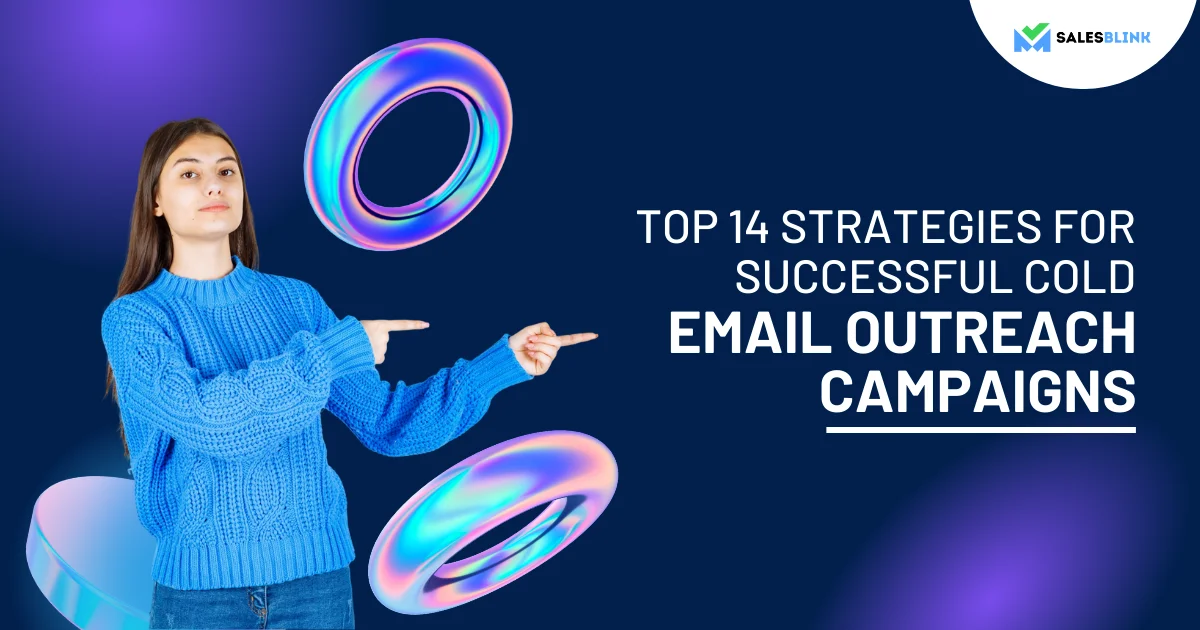 Top 14 Strategies For Successful Cold Email Outreach Campaigns